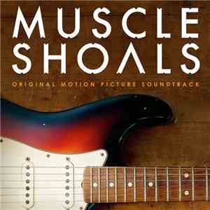 Various - Muscle Shoals (Original Motion Picture Soundtrack) flac album