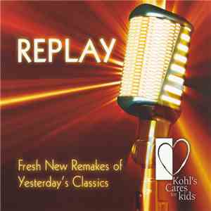 Various - Replay - Fresh New Remakes Of Yesterday's Classics flac album