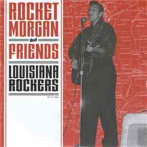 Various - Rocket Morgan And Friends - Louisiana Rockers flac album