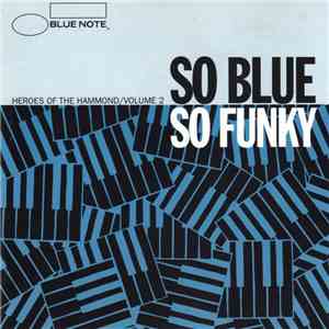 Various - So Blue So Funky (Heroes Of The Hammond Volume 2) flac album