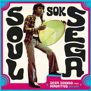 Various - Soul Sok Séga (Séga Sounds From Mauritius 1973-1979) flac album