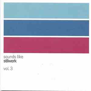 Various - Sounds Like Stilwerk Vol. 3 flac album