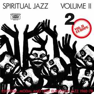 Various - Spiritual Jazz Volume II - Europe (Esoteric, Modal And Deep European Jazz 1960-78) flac album