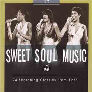 Various - Sweet Soul Music - 24 Scorching Classics From 1975 flac album