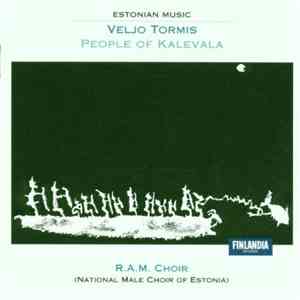 Veljo Tormis / R.A.M. Choir (National Male Choir Of Estonia) - People Of Kalevala flac album