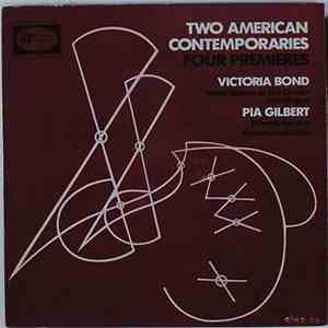 Victoria Bond  / Pia Gilbert - Two American Contemporaries / Four Premieres flac album