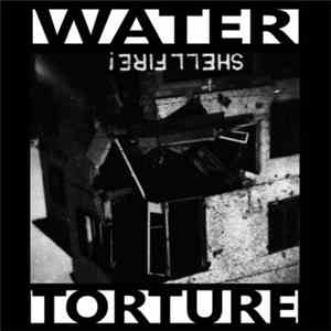Water Torture - Shellfire! flac album