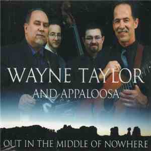 Wayne Taylor And Appaloosa - Out In The Middle Of Nowhere flac album