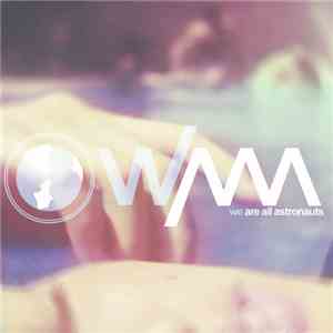 We Are All Astronauts - It's All For You flac album