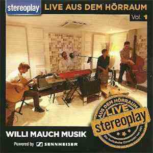 Willi Mauch Musik - Stereoplay Live Aus Dem Hörraum Vol. 1 flac album