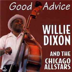 Willie Dixon & The Chicago Allstars - Good Advice flac album