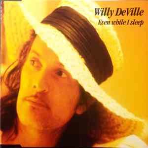 Willy DeVille - Even While I Sleep flac album