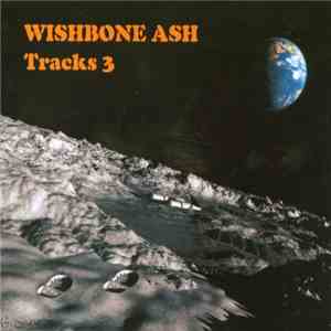 Wishbone Ash - Tracks 3 flac album