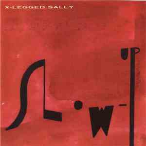 X-Legged Sally - Slow Up flac album