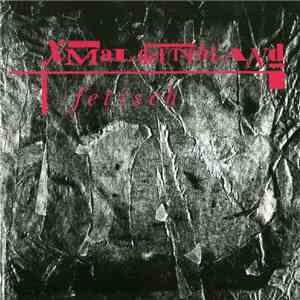 XMal Deutschland - Fetisch flac album