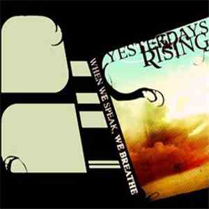 Yesterdays Rising - When We Speak, We Breathe flac album