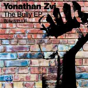 Yonathan Zvi - The Bully EP flac album