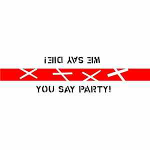 You Say Party! We Say Die! - You Did It! / Love In The New Millennium flac album