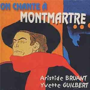 Yvette Guilbert, Aristide Bruant - On Chante À Montmartre flac album