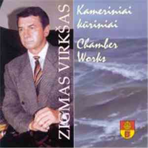 Zigmas Virkšas - Kameriniai Kūriniai / Chamber Works flac album