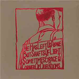 A Silver Mt. Zion - He Has Left Us Alone, But Shafts Of Light Sometimes Grace The Corner Of Our Rooms… flac album