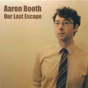 Aaron Booth - Our Last Escape flac album