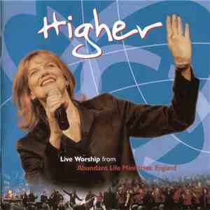 Abundant Life Ministries - Higher (Live Worship From Abundant Life Ministries, Bradford) flac album