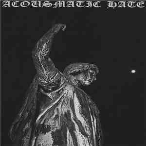 Acousmatic Hate - Acousmatic Hate flac album