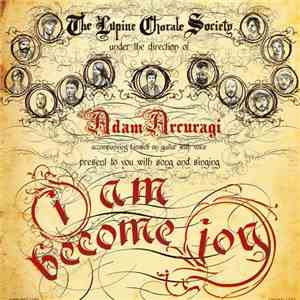 Adam Arcuragi, The Lupine Chorale Society - I Am Become Joy flac album
