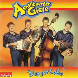 Aentlibuecher Giele - Das Gitt Läbe flac album