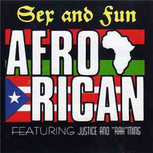 Afro-Rican Featuring Justice And "Rah" Ming - Sex And Fun flac album