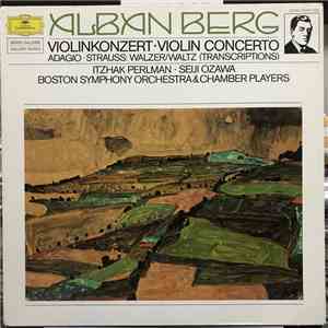 Alban Berg, Johann Strauss Jr., Boston Symphony Orchestra, Seiji Ozawa, Boston Symphony Chamber Players - Violinkonzert / Adagio / Wein, Weib Und Gesang flac album