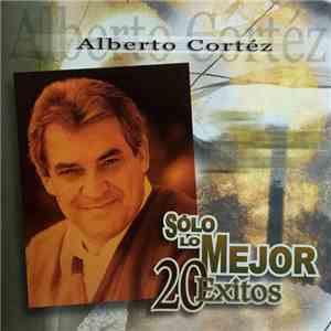 Alberto Cortez - Solo Lo Mejor 20 Exitos flac album