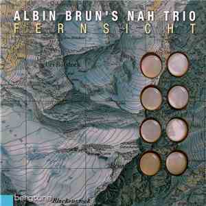 Albin Brun's Nah Trio - Fernsicht flac album