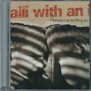 Alli With An I - I Learned It By Watching You flac album