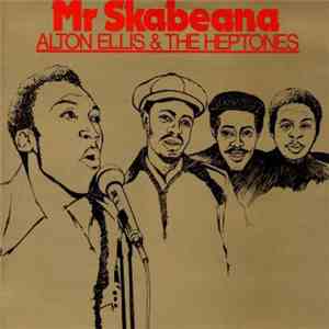 Alton Ellis & The Heptones - Mr Skabeana flac album