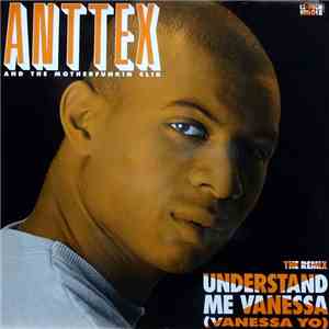 Anttex & The Motherfunkin Clik - Understand Me Vanessa (Vanessa Yo) flac album