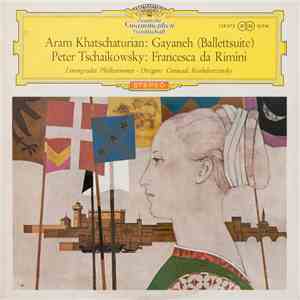 Aram Khatschaturian / Peter Tschaikowsky – Leningrader Philharmonie ∙ Dirigent: Gennadi Rozhdestvensky - Gayaneh (Balletsuite) / Francesca Da Rimini flac album