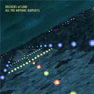 Archers Of Loaf - All The Nations Airports flac album