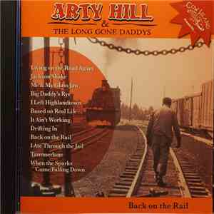 Arty Hill & The Long Gone Daddys - Back On The Rail flac album
