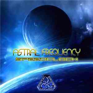 Astral Frequency - Speedclock flac album
