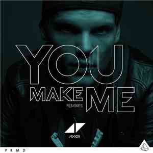 Avicii - You Make Me (Remixes) flac album