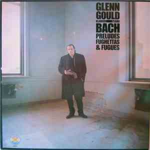 Bach - Glenn Gould - Preludes, Fughettas And Fugues flac album