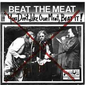 Beat The Meat - If You Don't Like Our Meat, Beat It! flac album