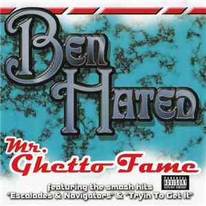 Ben Hated - Mr Ghetto Fame flac album
