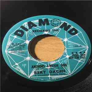 Bert Daché - Anchors Aweigh Girl / Don't Stop The World For Me flac album