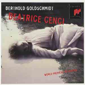 Berthold Goldschmidt / Estes, Jones, Alexander, Rundfunkchor Berlin, Deutsches Symphonie-Orchester Berlin, Lothar Zagrosek - Beatrice Cenci flac album