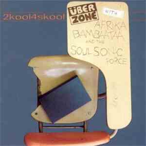 Überzone With Afrika Bambaataa And The Soulsonic Force - 2kool4skool flac album