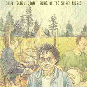 Billy Talbot Band - Alive In The Spirit World flac album