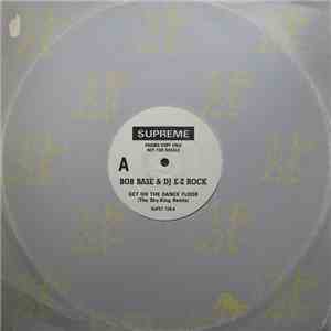 Bob Base & DJ E-Z Rock - Get On The Dance Floor flac album
